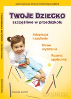 Twoje dziecko - Szczęśliwe w przedszkolu - Jovanka Jovicic [KSIĄŻKA]