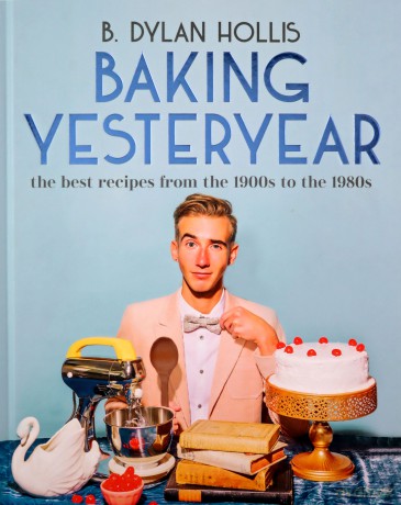 Baking Yesteryear - B Dylan Hollis [KSIĄŻKA]
