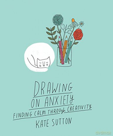 Drawing On Anxiety - Kate Sutton [KSIĄŻKA]
