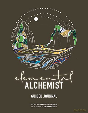 Elemental Alchemist Guided Journal - Nyasha Williams [KSIĄŻKA]