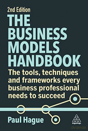 Business Models Handbook - Paul Hague [KSIĄŻKA]