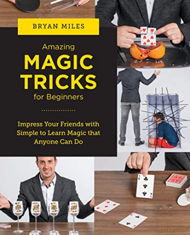 Amazing Magic Tricks For Beginners - Bryan Miles [KSIĄŻKA]