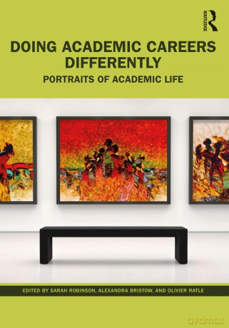 Doing Academic Careers Differently - Sarah Robinson [KSIĄŻKA]