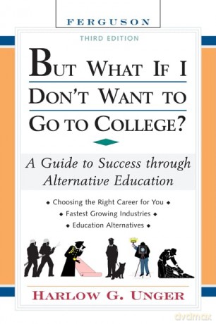 But What If I Dont Want To Go To College - Harlow Giles Unger [KSIĄŻKA]