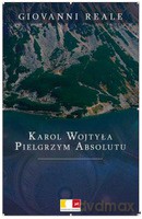 Karol Wojtyła. Pielgrzym Absolutu - Reale Giovanni [KSIĄŻKA]