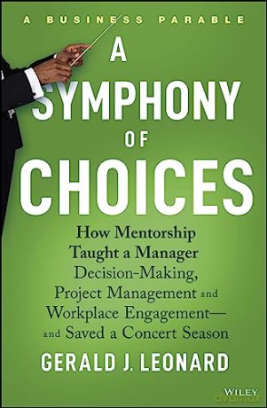 A Symphony Of Choices How Mentorship T [KSIĄŻKA]