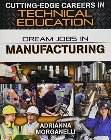 Dream Jobs In Manufacturing - Adrianna Morganelli [KSIĄŻKA]