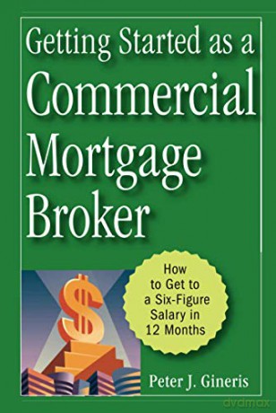 Getting Started As A Commercial Mortgag [KSIĄŻKA]