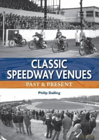 Classic Speedway Venues Updated Edition - Philip Dalling [KSIĄŻKA]