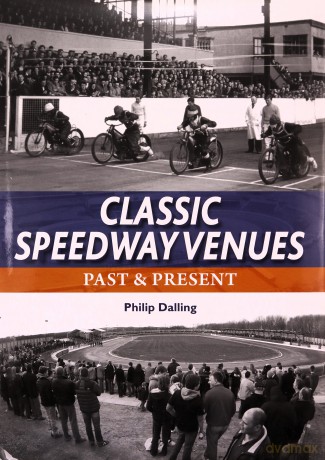 Classic Speedway Venues Updated Edition - Philip Dalling [KSIĄŻKA]