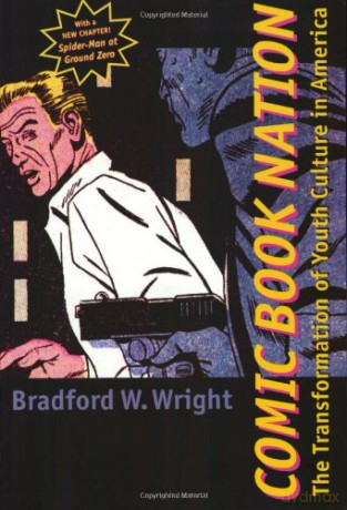 Comic Book Nation 8211 The Transform - Bradford W. Wright [KSIĄŻKA]