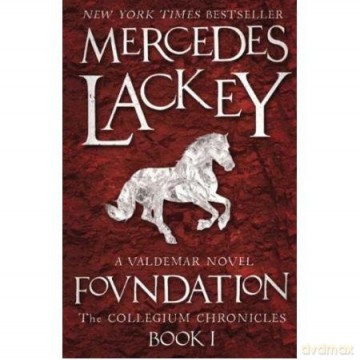 Collegium Chronicles 1 Foundation - Mercedes Lackey [KSIĄŻKA]