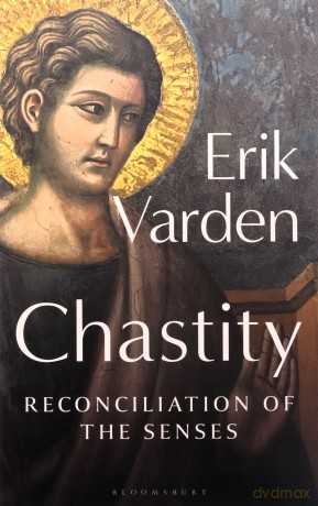 Chastity - Erik Varden [KSIĄŻKA]