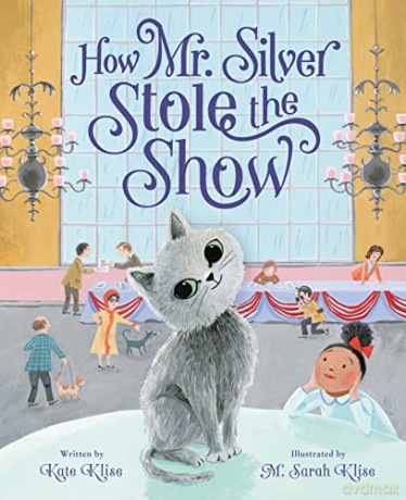 How Mr Silver Stole The Show - Kate Klise [KSIĄŻKA]