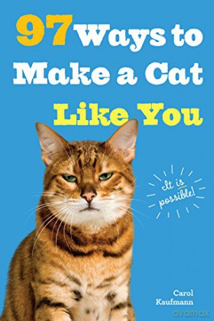 97 Ways To Make A Cat Like You - Carol Kaufman [KSIĄŻKA]