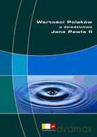 Wartości Polaków a dziedzictwo Jana Pawła II - red. Żukowski Tomasz [KSIĄŻKA]