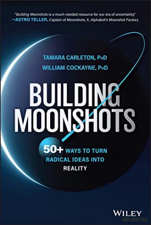 Building Moonshots 50 Ways To Convert [KSIĄŻKA]
