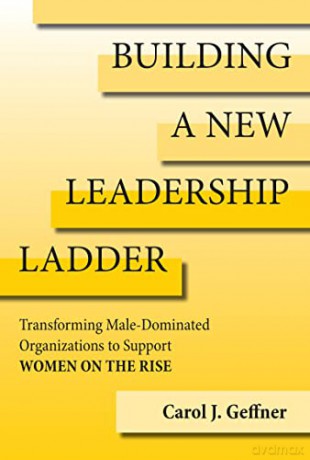 Building A New Leadership Ladder - Carol J Geffner [KSIĄŻKA]