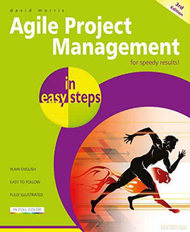Agile Project Management In Easy Steps 3 - David Morris [KSIĄŻKA]
