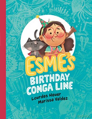 Esmes Birthday Conga Line - Lourdes Heuer [KSIĄŻKA]