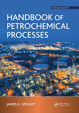 Handbook Of Petrochemical Processes - Speight [KSIĄŻKA]