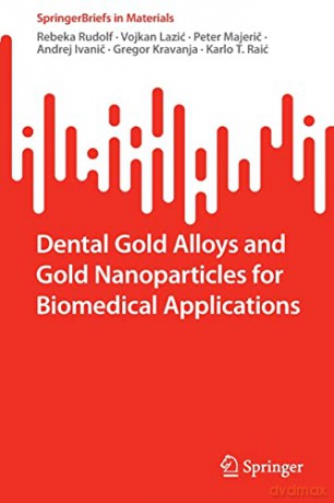Dental Gold Alloys And Gold Nanoparticle - Rebeka Rudolf [KSIĄŻKA]