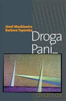 Droga Pani - Toporska B., Mackiewicz J., [KSIĄŻKA]