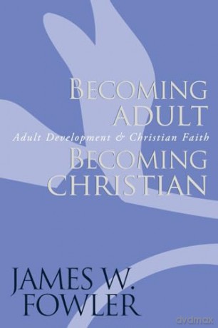 Becoming Adult Becoming Christian - James W Fowler [KSIĄŻKA]