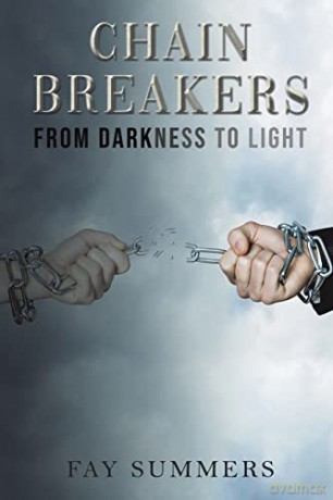 Chain Breakers From Darkness To Light - Fay Summers [KSIĄŻKA]