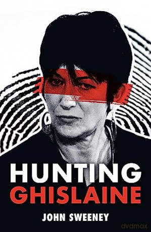Hunting Ghislaine - John Sweeney [KSIĄŻKA]