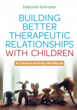 Building Better Therapeutic Relationship - Deborah Schroder [KSIĄŻKA]