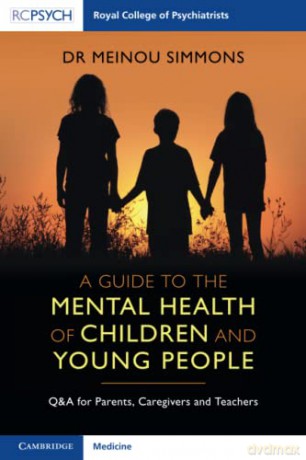 Guide To The Mental Health Of Children A - Meinou Simmons [KSIĄŻKA]