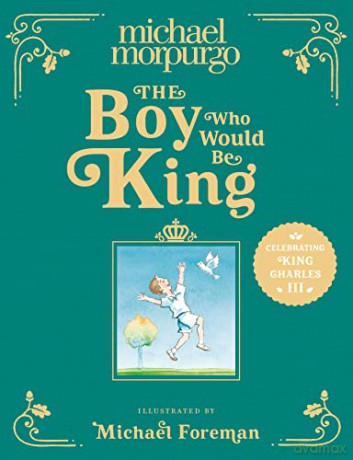 Boy Who Would Be King - Michael Morpurgo [KSIĄŻKA]