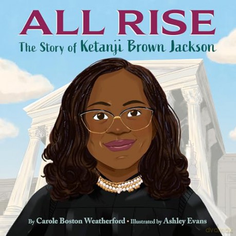 All Rise The Story Of Ketanji Brown Jack - Carole Weatherford [KSIĄŻKA]