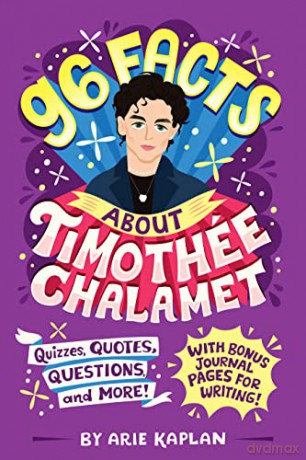 96 Facts About Timothe Chalamet - Arie Kaplan [KSIĄŻKA]