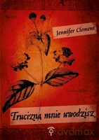 Trucizną mnie uwodzisz - Clement Jennifer [KSIĄŻKA]
