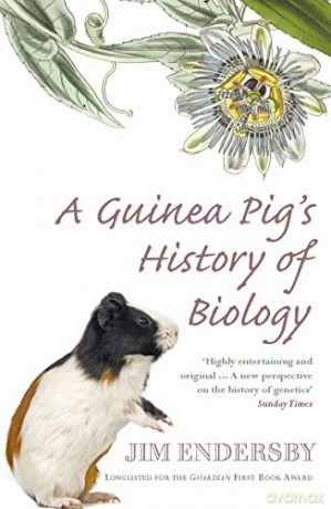 Guinea Pigs History Of Biology - Jim Endersby [KSIĄŻKA]