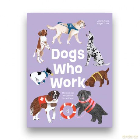 Dogs Who Work - Valeria Aloise [KSIĄŻKA]