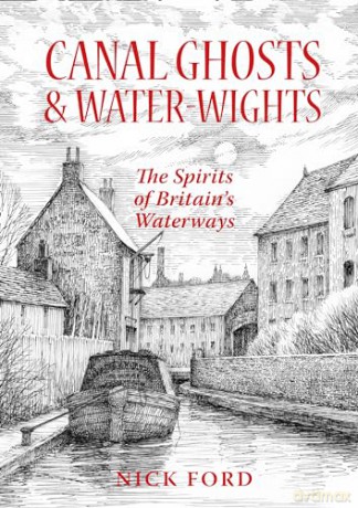 Canal Ghosts Waterwights - Nick Ford [KSIĄŻKA]