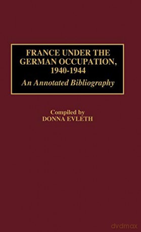 France Under The German Occupation, 1940 - Donna Evleth [KSIĄŻKA]