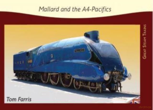 Great Steam Trains 4 Mallard The A4 Paci - Tom Farris [KSIĄŻKA]