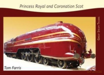 Great Steam Trains 5 Princess Royal Coro - Tom Farris [KSIĄŻKA]