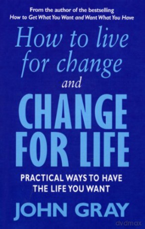 How To Live For Change And Change For L - Gray John [KSIĄŻKA]