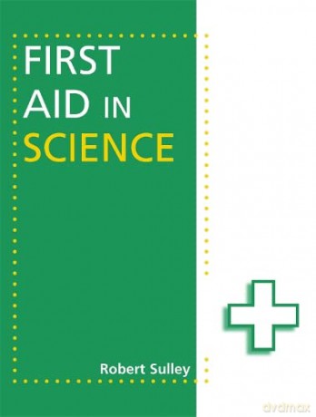 First Aid In Science - Robert Sulley [KSIĄŻKA]