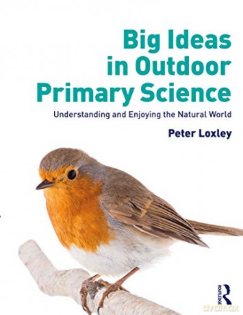 Big Ideas In Outdoor Primary Science - Peter Loxley [KSIĄŻKA]