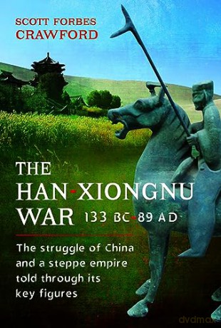 Han-Xiongnu War 133 Bc89 - Scott Crawford [KSIĄŻKA]