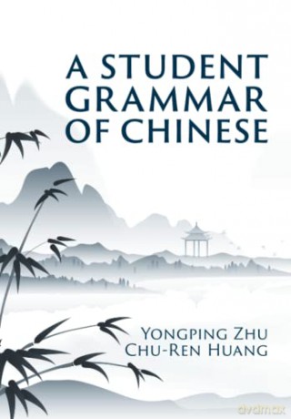 A Student Grammar Of Chinese - Zhu Yongping [KSIĄŻKA]