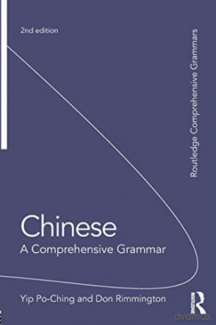 Chinese A Comprehensive Grammar - Po-Ching Yip [KSIĄŻKA]