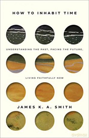 How To Inhabit Time - Smith James K A [KSIĄŻKA]
