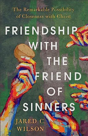 Friendship With The Friend Of Sinners - Jared C Wilson [KSIĄŻKA]
